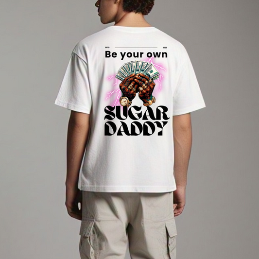 Be your own Sugar Daddy Oversize