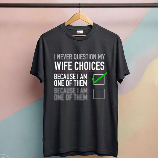 my wife's choices