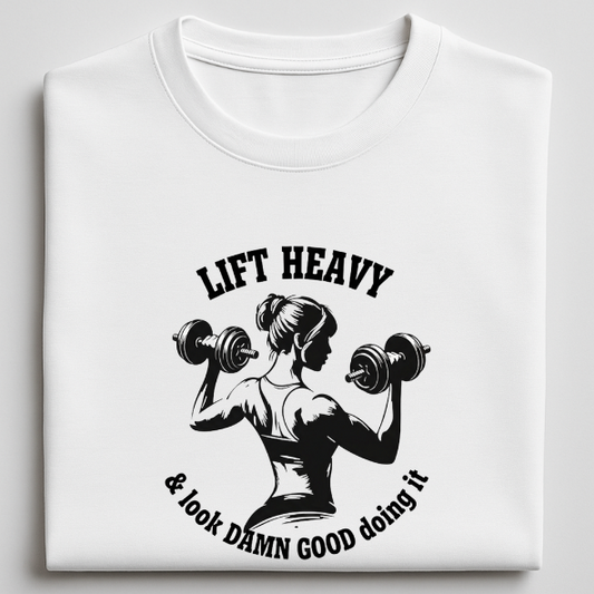 Look damn good - Gym T-Shirt