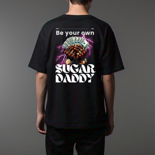 Be your own Sugar Daddy Oversize